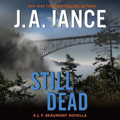 Still Dead: A J.P. Beaumont Novella Audiobook, by J. A. Jance