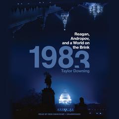 1983: Reagan, Andropov, and a World on the Brink Audiobook, by Taylor Downing