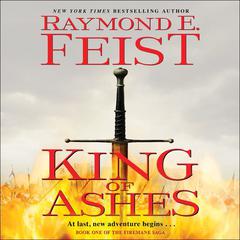 King of Ashes: Book One of The Firemane Saga Audiobook, by Raymond E. Feist
