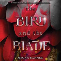 The Bird and the Blade Audiobook, by Megan Bannen