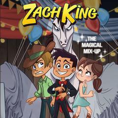 Zach King: The Magical Mix-Up Audiobook, by Zach King
