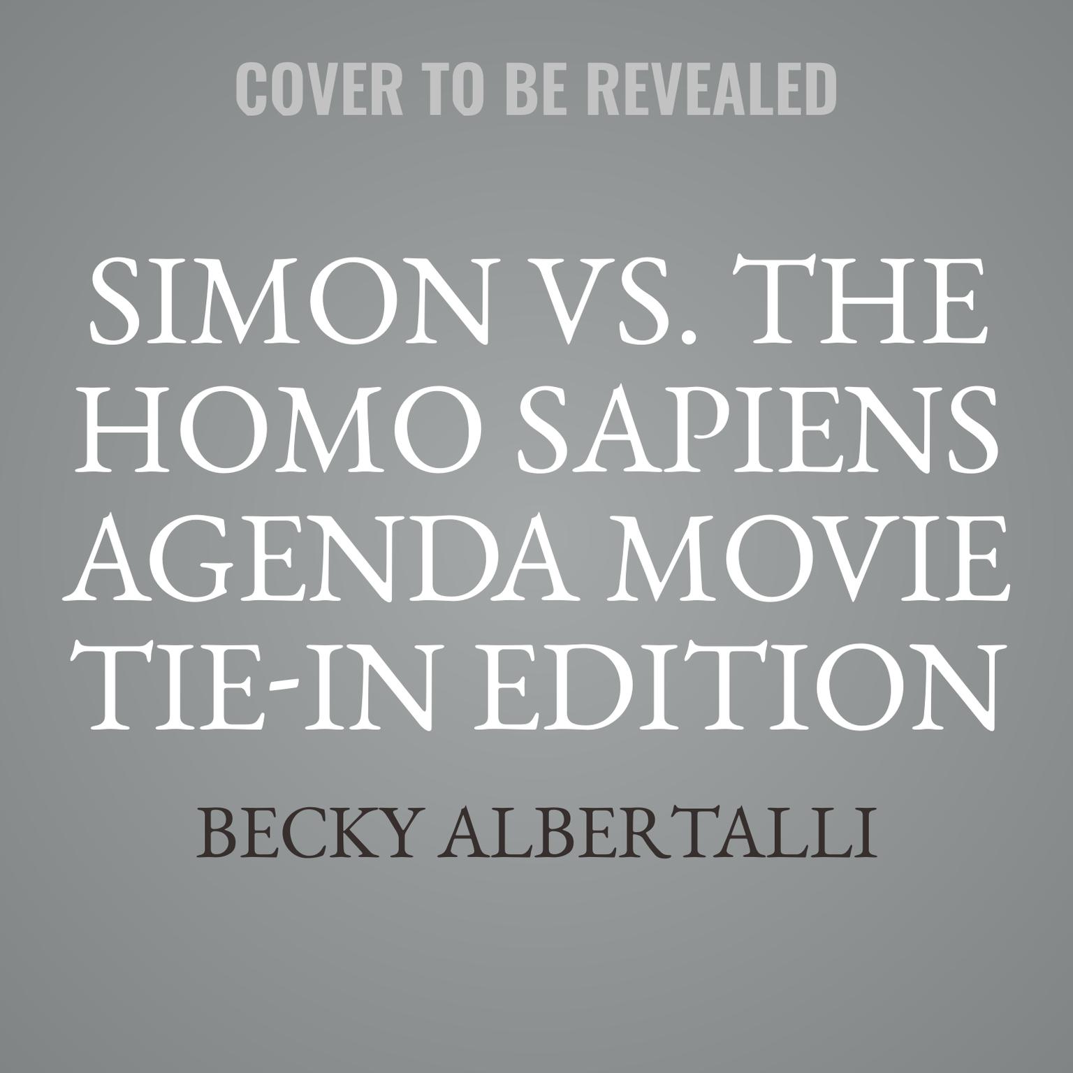 Simon vs. the Homo Sapiens Agenda Movie Tie-in Edition Audiobook, by Becky Albertalli