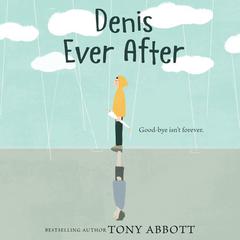 Denis Ever After Audiobook, by Tony Abbott
