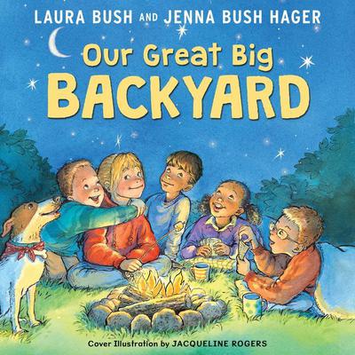 Our Great Big Backyard Audiobook, by Laura Bush