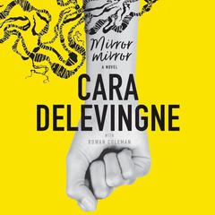 Mirror, Mirror: A Novel Audiobook, by Cara Delevingne