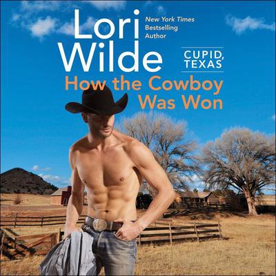 Cupid, Texas: How the Cowboy Was Won Audiobook, by 