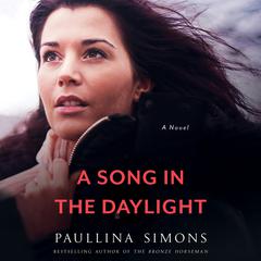 A Song in the Daylight: A Novel Audiobook, by Paullina Simons