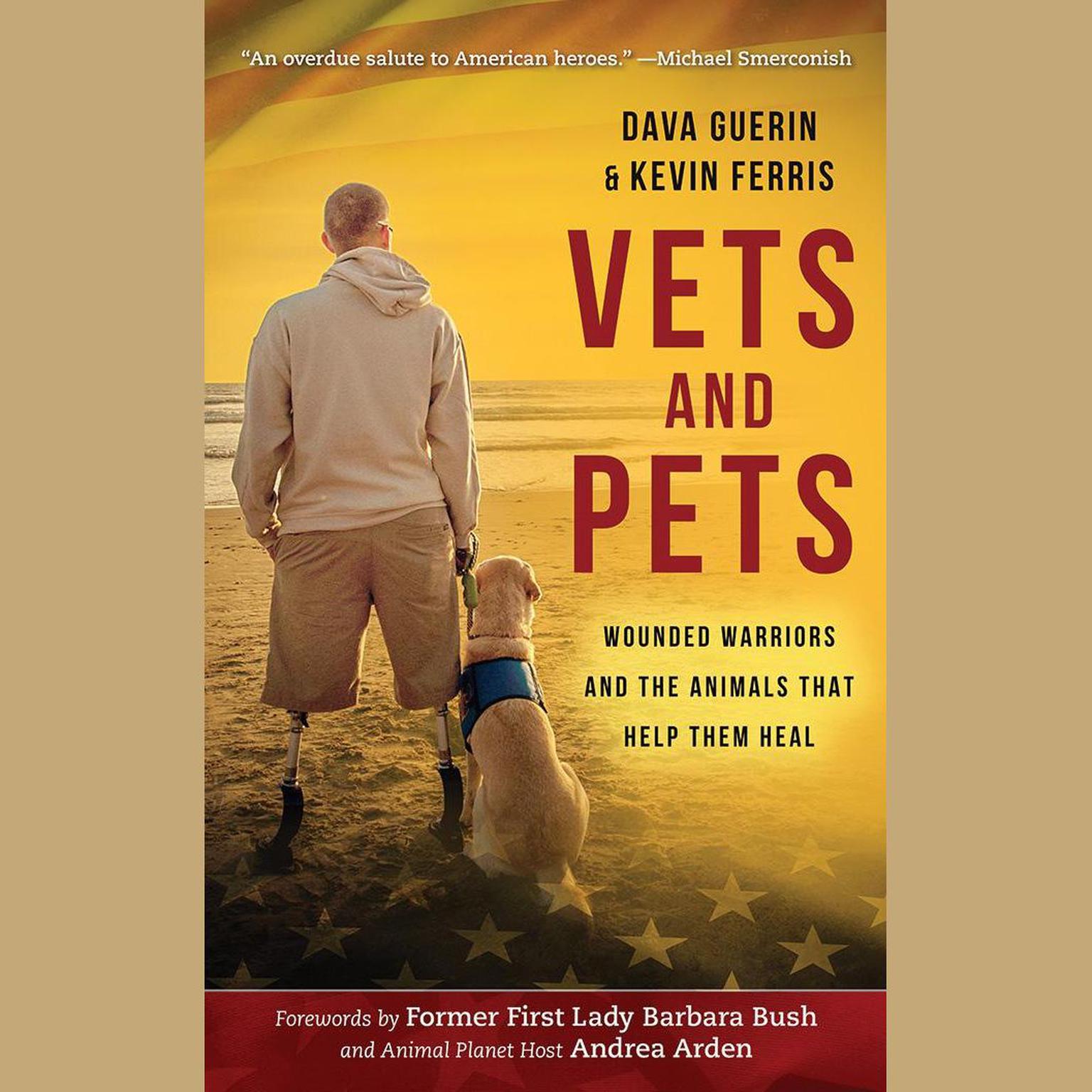 Vets and Pets: Wounded Warriors and the Animals That Help Them Heal Audiobook, by Dava Guerin