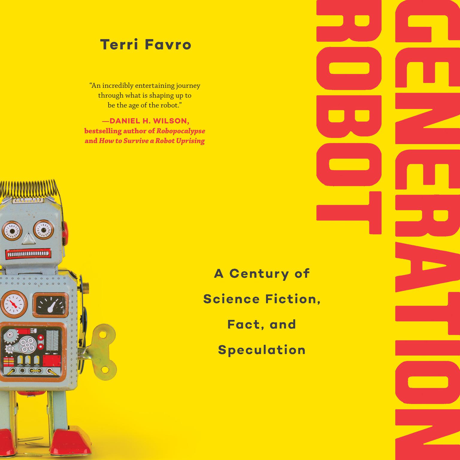 Generation Robot: A Century of Science Fiction, Fact, and Speculation Audiobook, by Terri Favro