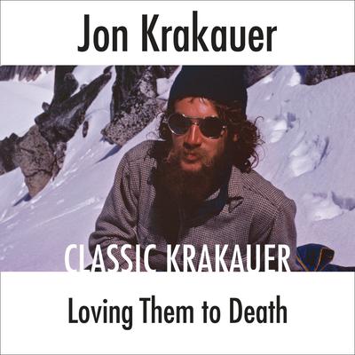 Loving Them to Death Audiobook, by Jon Krakauer