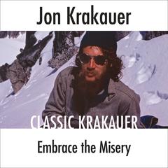 Embrace the Misery Audiobook, by Jon Krakauer