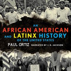 An African American and Latinx History of the United States Audiobook, by Paul Ortiz
