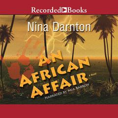 An African Affair: A Novel Audiobook, by Nina Darnton