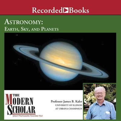 Astronomy I: Earth, Sky and Planets Audiobook, by James B. Kaler
