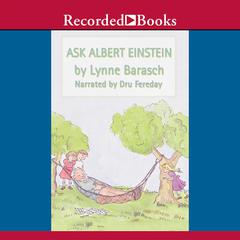 Ask Albert Einstein Audiobook, by Lynne Barasch