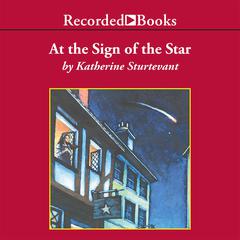At the Sign of the Star Audiobook, by Katherine Sturtevant