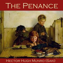 The Penance Audiobook, by Hector Hugh Munro