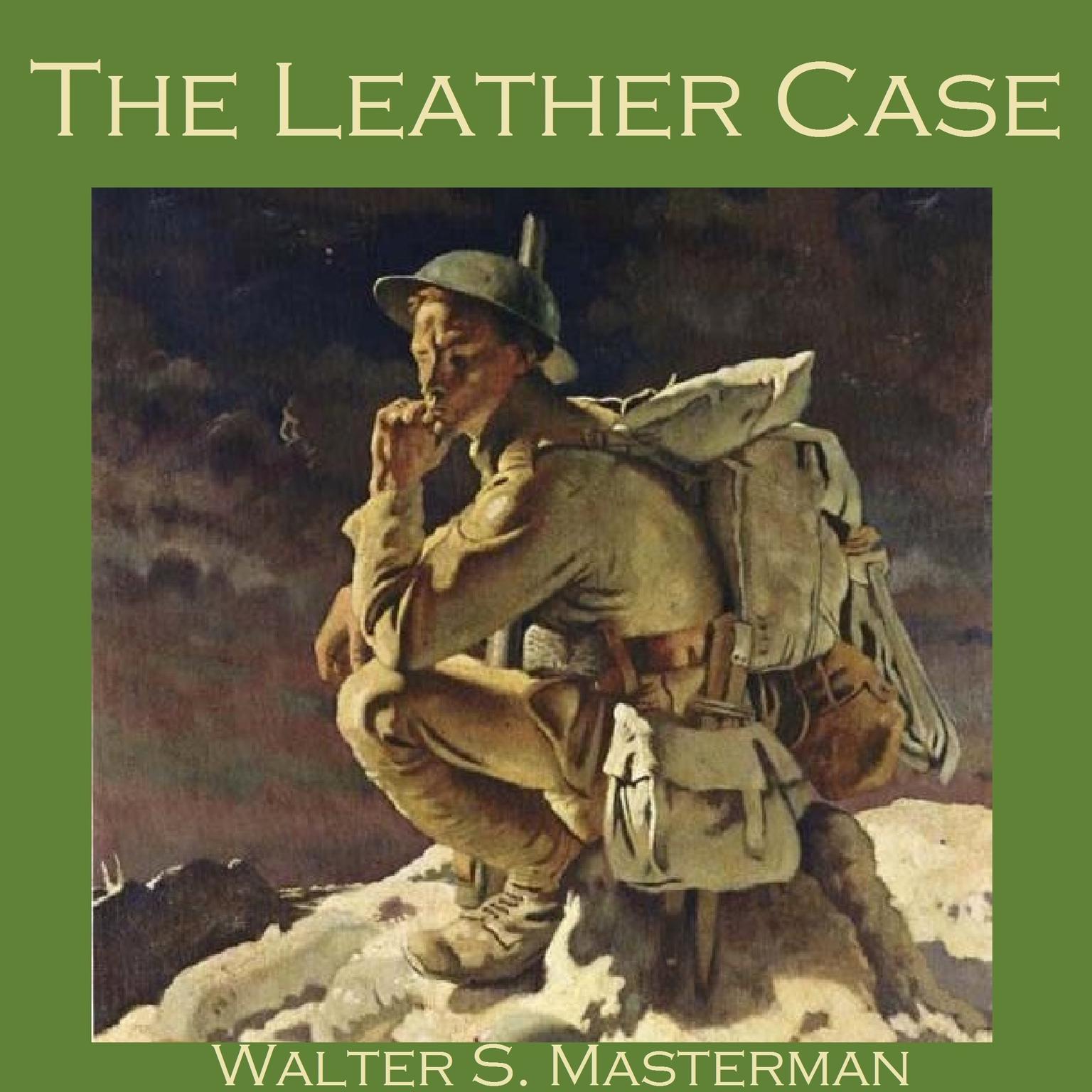 The Leather Case Audiobook, by Walter S. Masterman