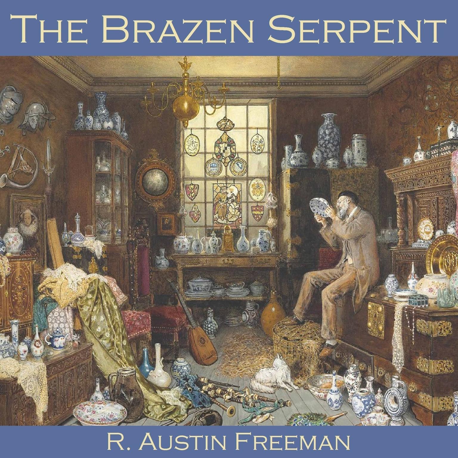 The Brazen Serpent Audiobook, by R. Austin Freeman