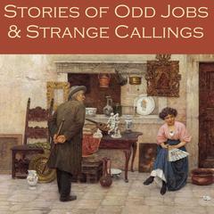 Stories of Odd Jobs and Strange Callings Audiobook, by 