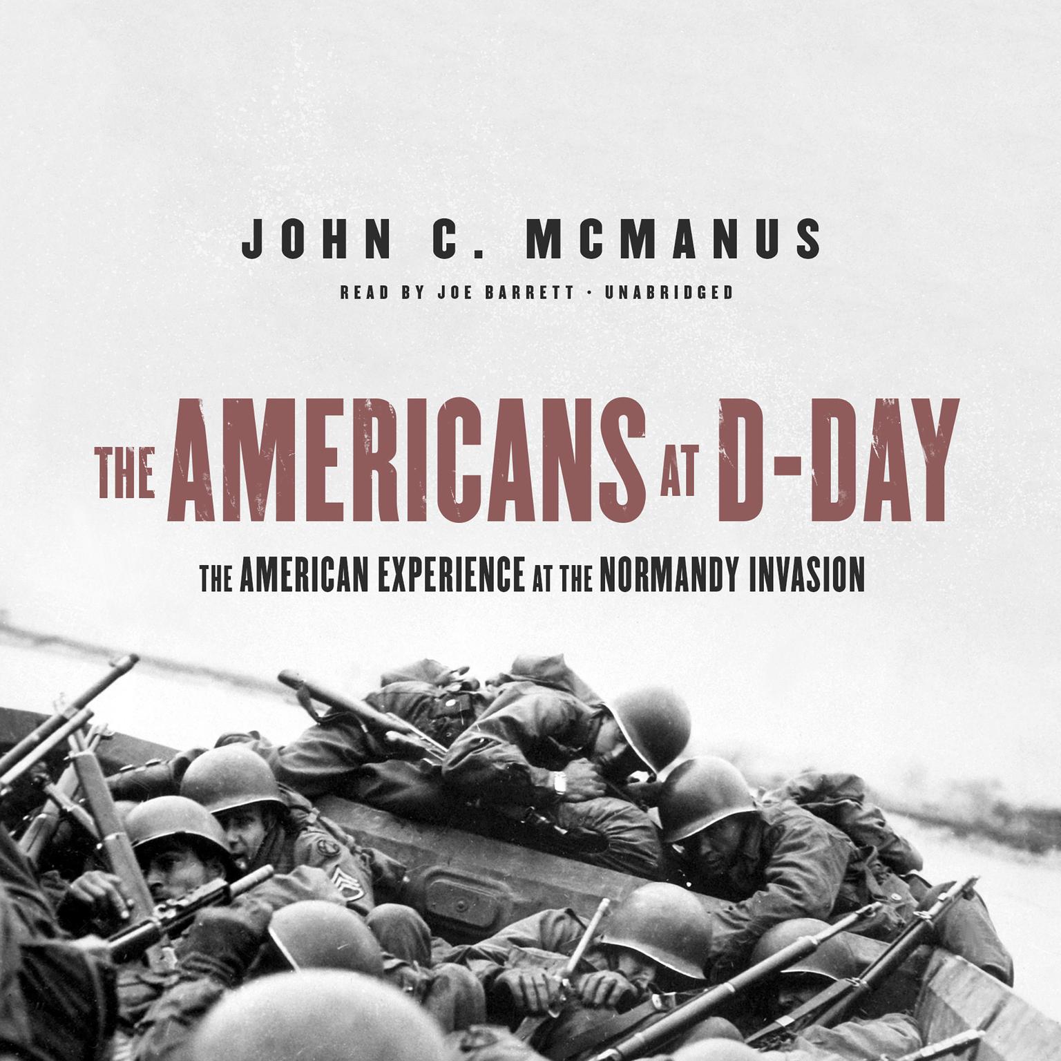 The Americans at D-Day: The American Experience at the Normandy Invasion Audiobook, by John C. McManus