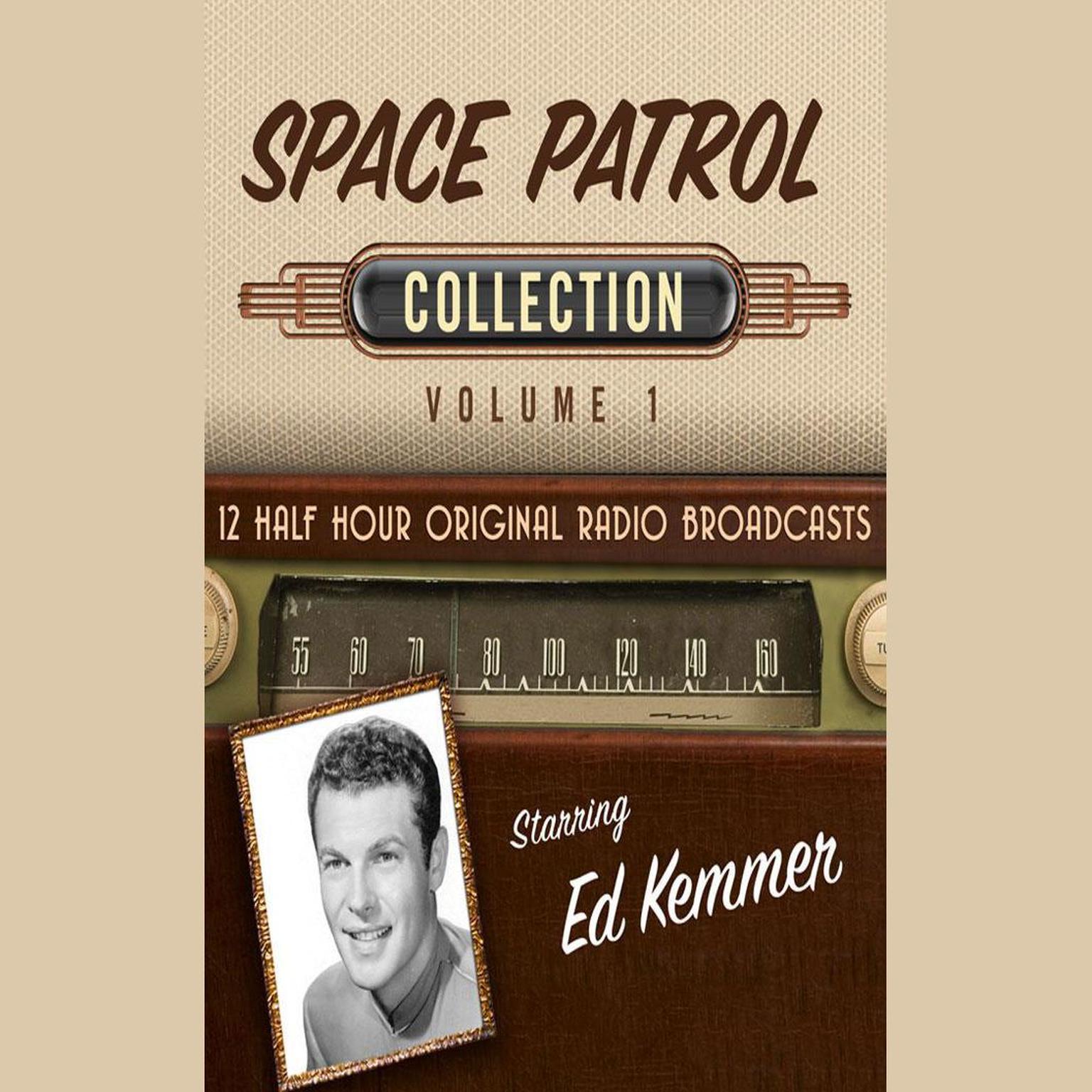 Space Patrol, Collection 1 Audiobook, by Black Eye Entertainment
