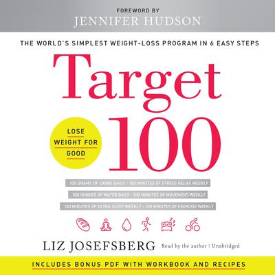 Target 100: The World’s Simplest Weight-Loss Program in 6 Easy Steps Audiobook, by Liz Josefsberg