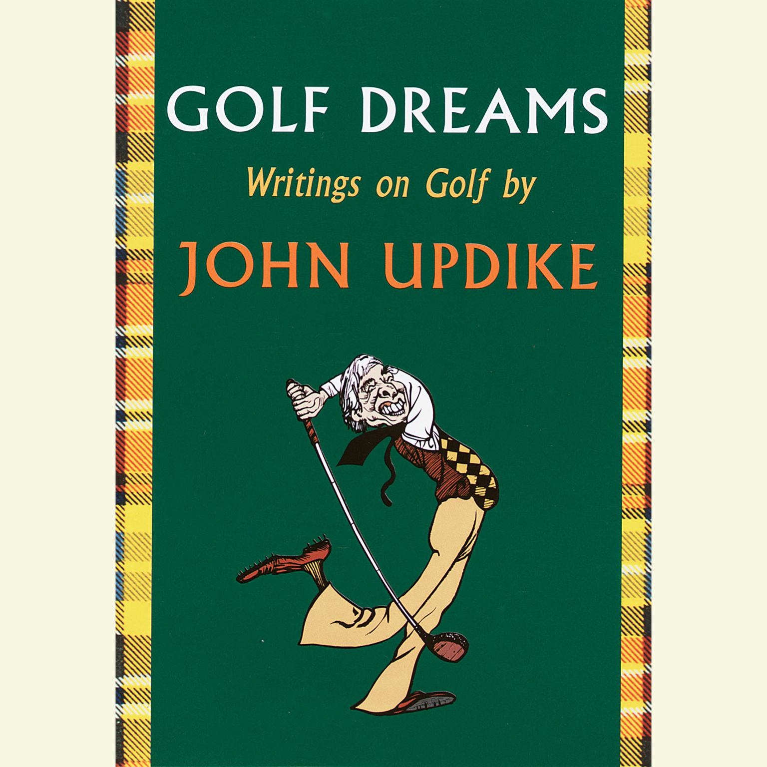 Golf Dreams: Writings on Golf Audiobook, by John Updike