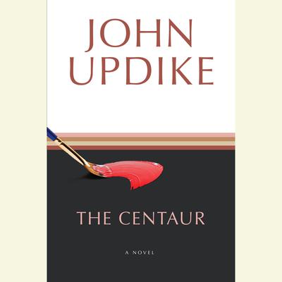 The Centaur Audiobook, by John Updike