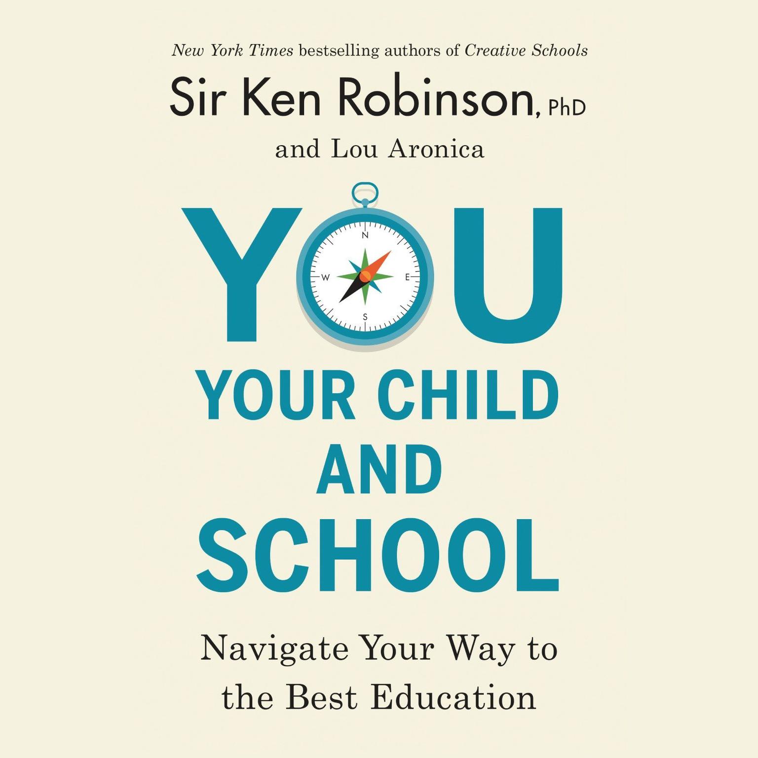 You, Your Child, and School: Navigate Your Way to the Best Education Audiobook, by Ken Robinson