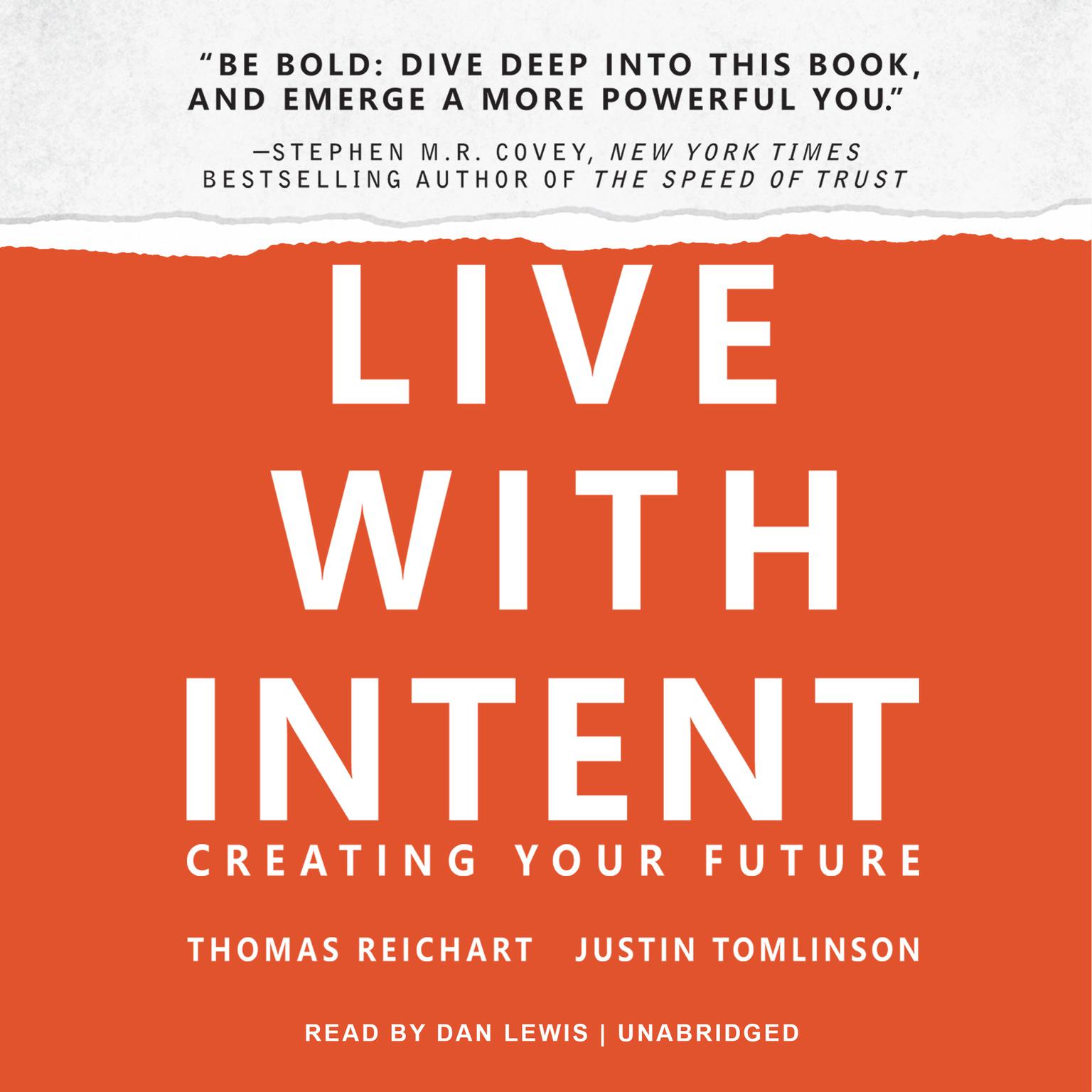 Live with Intent: Creating Your Future Audiobook, by Thomas Reichart