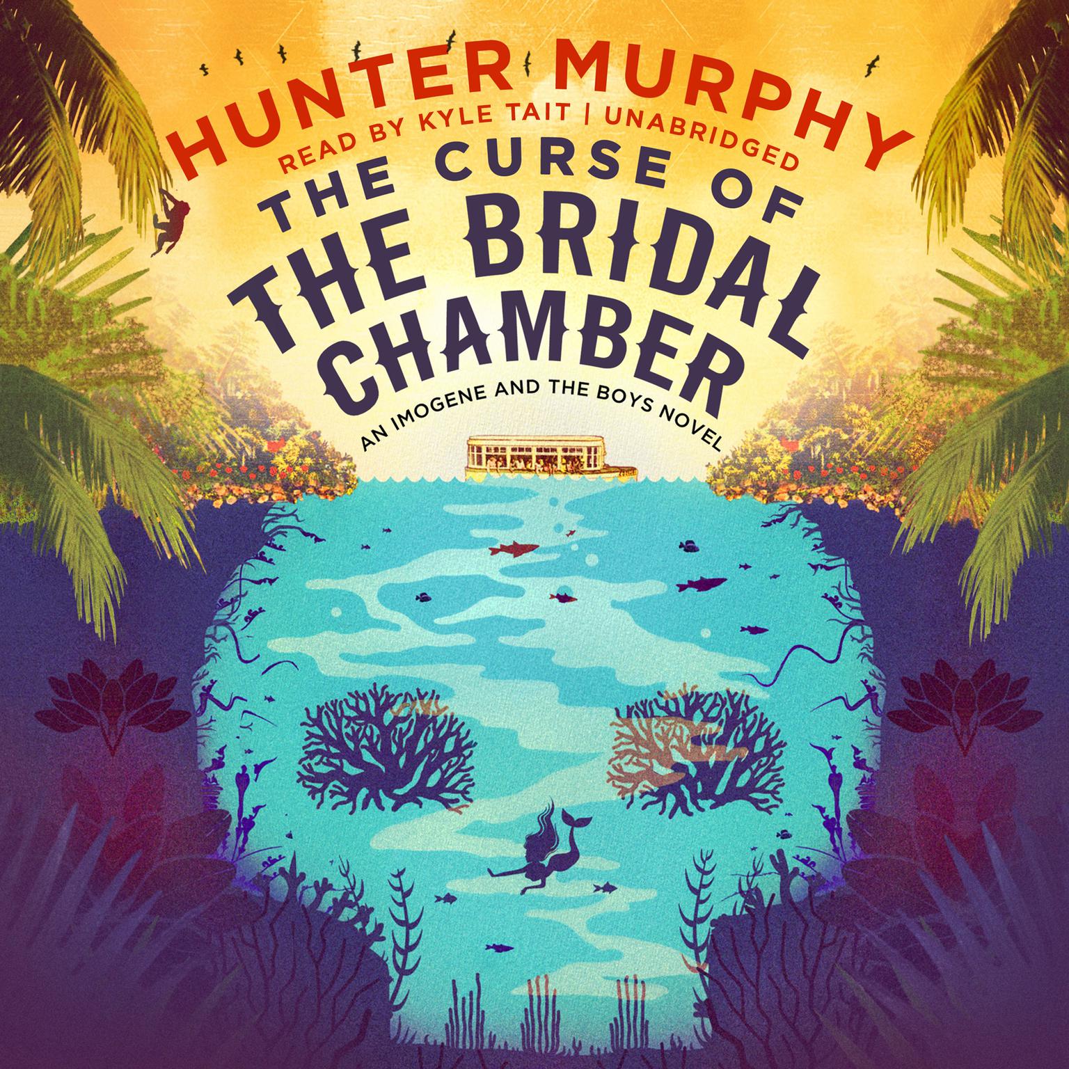 The Curse of the Bridal Chamber: An Imogene and the Boys Novel Audiobook, by Hunter Murphy