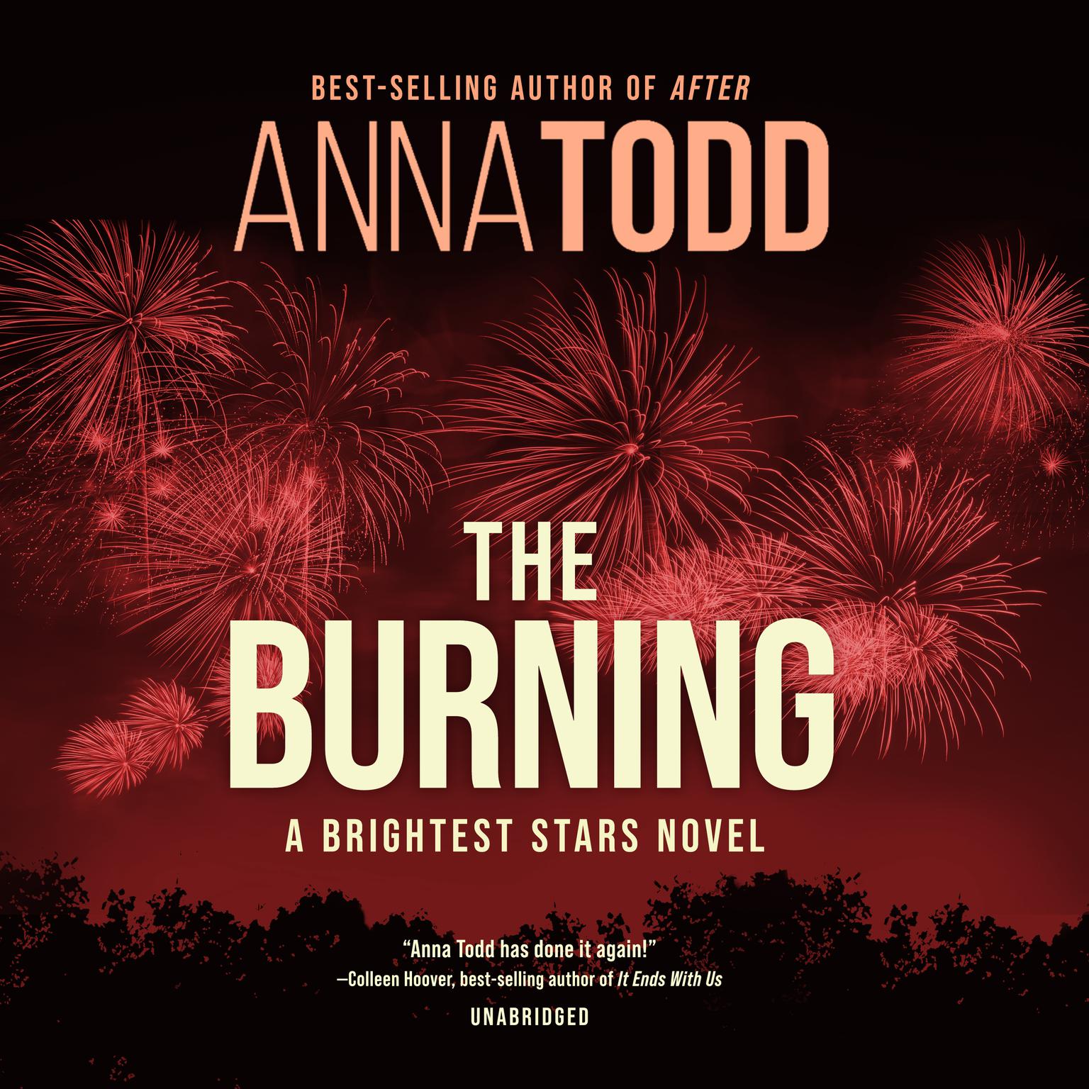 The Burning: A Brightest Stars Novel  Audiobook, by Anna Todd