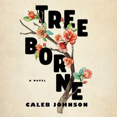Treeborne: A Novel Audiobook, by Caleb Johnson