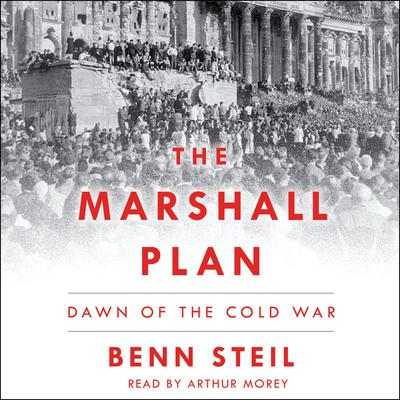 The Marshall Plan: Dawn of the Cold War Audiobook, by Benn Steil