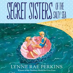 Secret Sisters of the Salty Sea Audiobook, by Lynne Rae Perkins