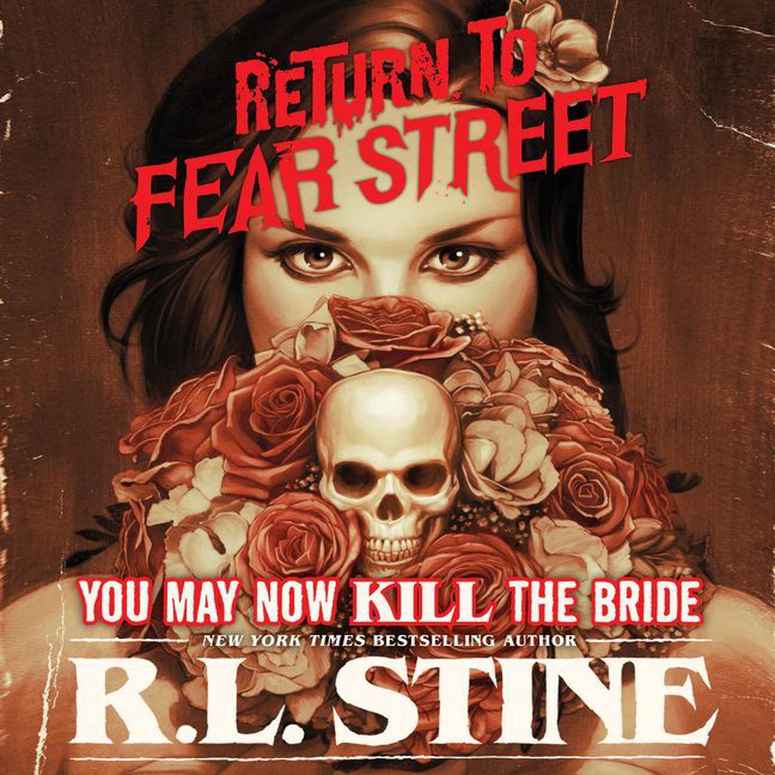 You May Now Kill the Bride: Return to Fear Street, Book 1 Audiobook, by R. L. Stine
