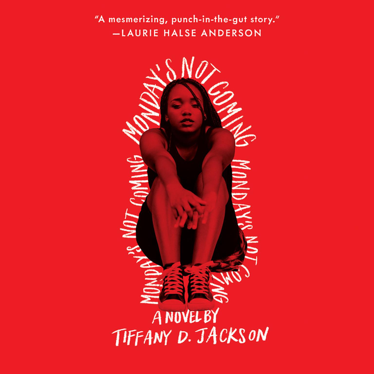 Mondays Not Coming: A Novel Audiobook, by Tiffany D. Jackson
