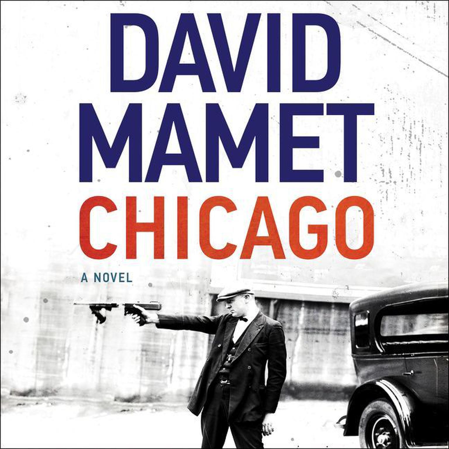 Chicago: A Novel Audiobook, by David Mamet