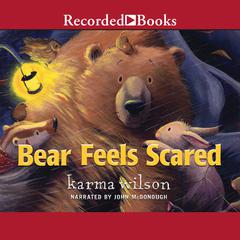 Bear Feels Scared Audiobook, by Karma Wilson