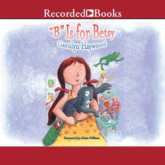 B is for Betsy Audiobook, by Carolyn Haywood