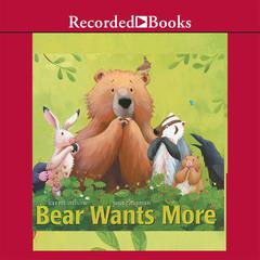 Bear Wants More Audiobook, by Karma Wilson