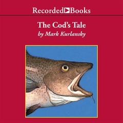 The Cods Tale Audiobook, by Mark Kurlansky