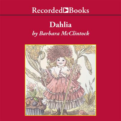 Dahlia Audiobook, by Barbara McClintock