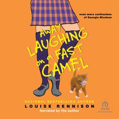 Away Laughing on a Fast Camel: Even More Confessions of Georgia Nicolson Audiobook, by Louise Rennison