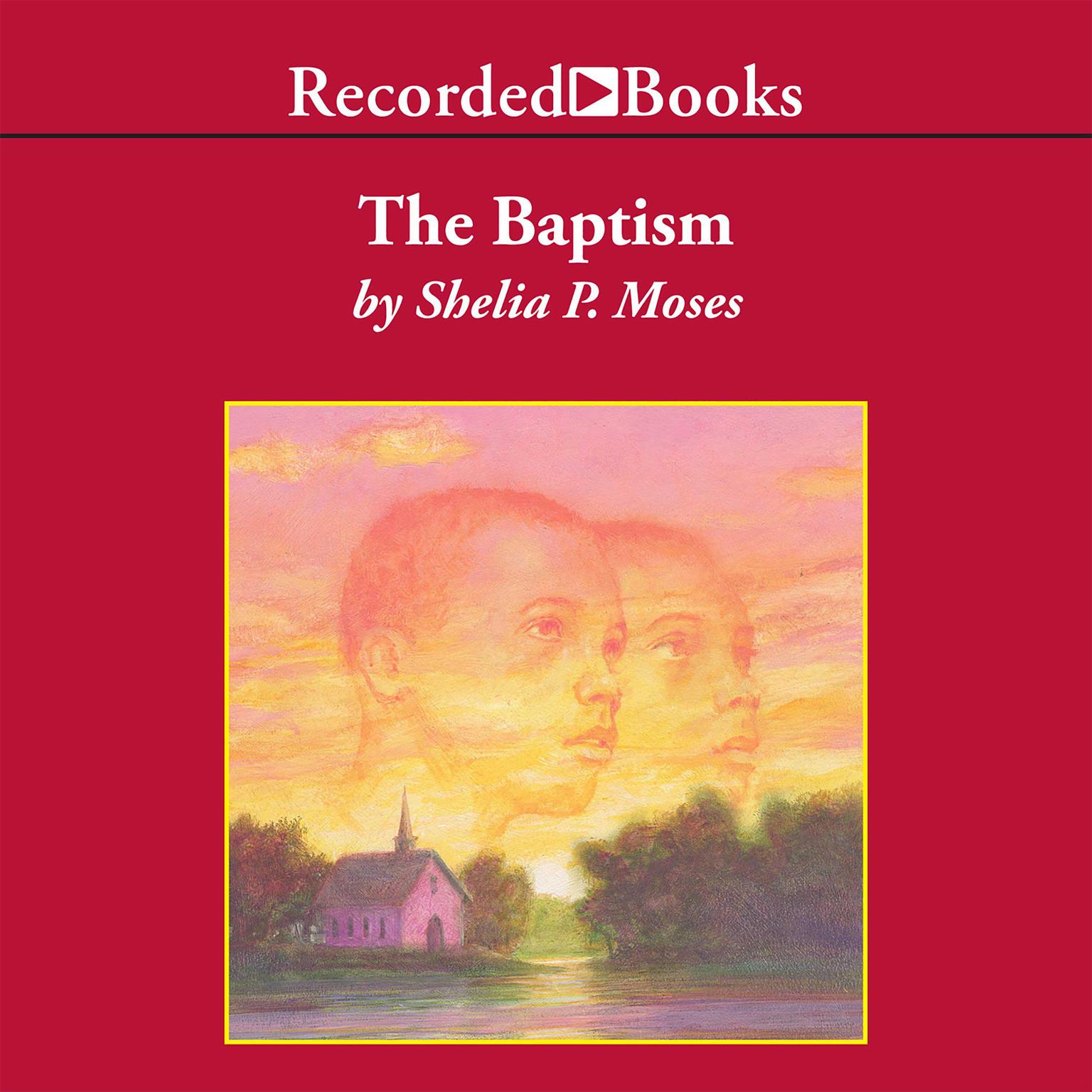 The Baptism Audiobook, by Shelia P. Moses