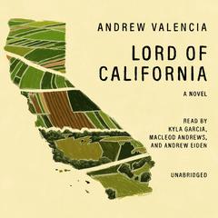 Lord of California: A Novel Audiobook, by Andrew Valencia