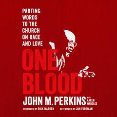 One Blood: Parting Words to the Church on Race and Love Audiobook, by John M. Perkins