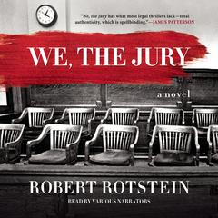 We, the Jury Audiobook, by Robert Rotstein