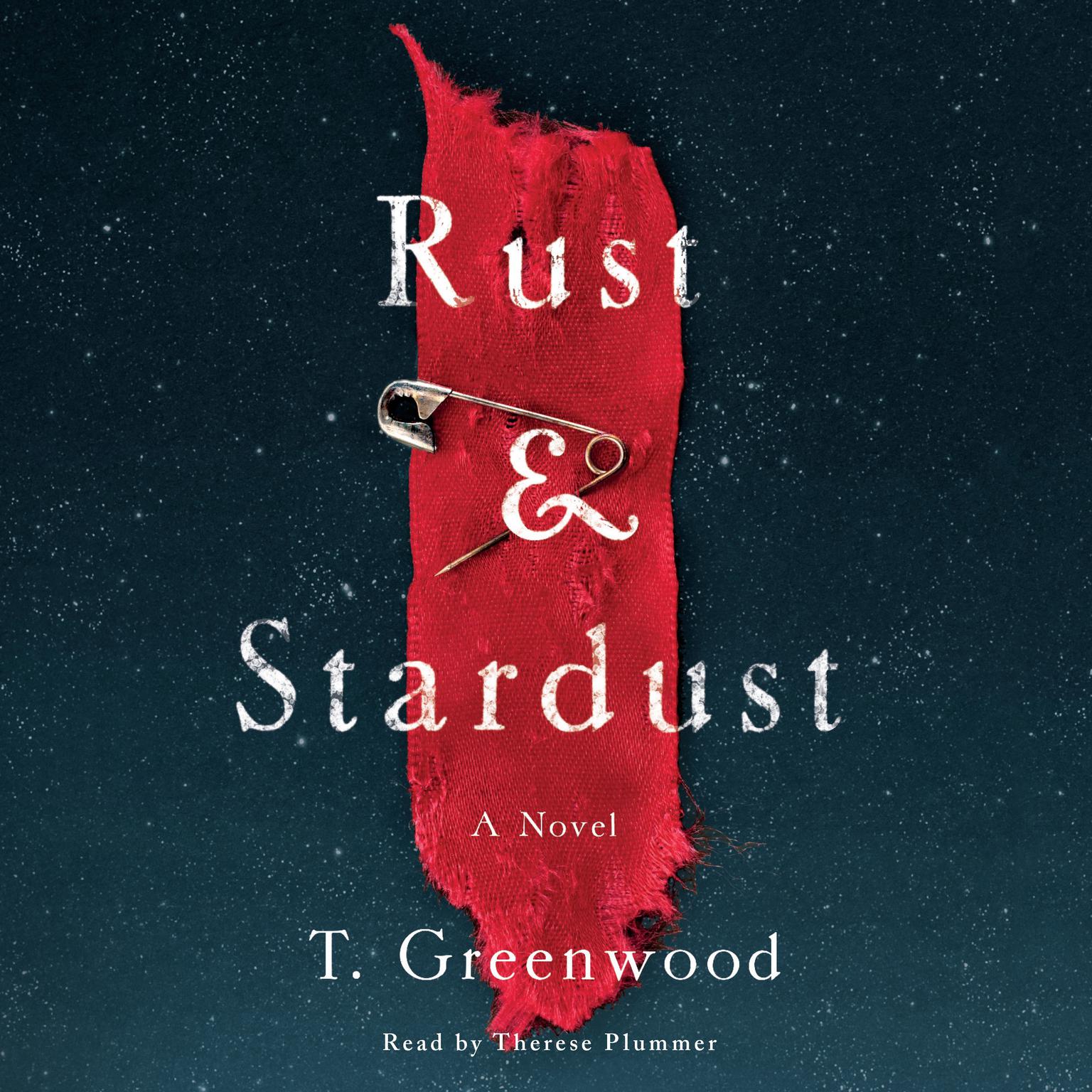 Rust & Stardust: A Novel Audiobook, by T. Greenwood